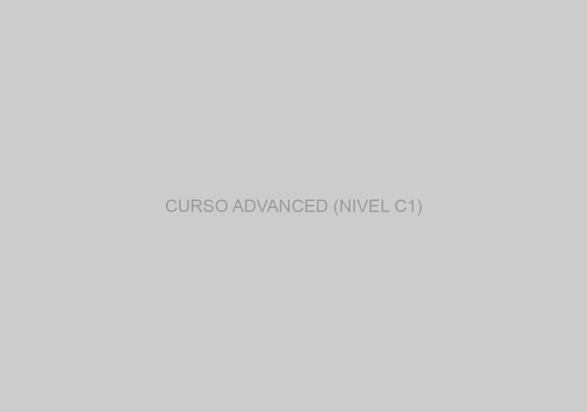 CURSO ADVANCED (NIVEL C1)